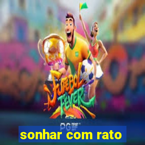 sonhar com rato